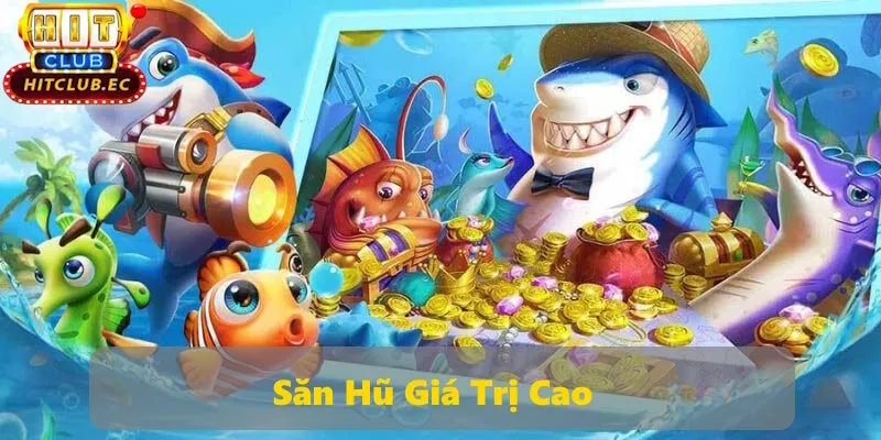 bắn cá hitclub hũ lớn