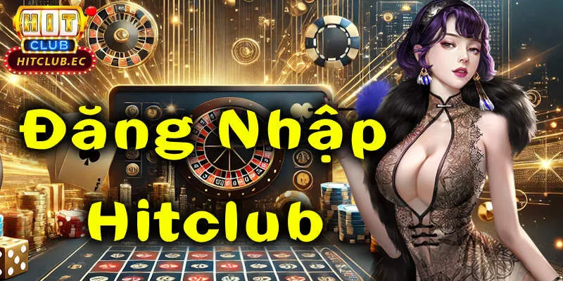 đăng nhập hitclub