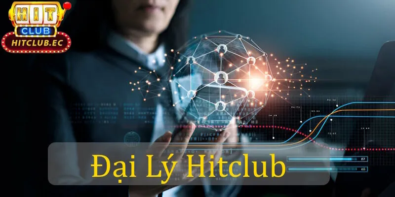 giới thiệu đại lý Hitclub