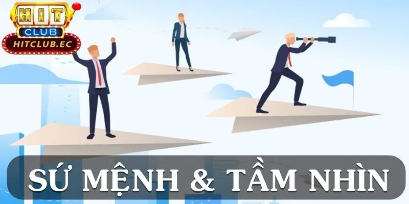 sứ mệnh tầm nhìn hitclub