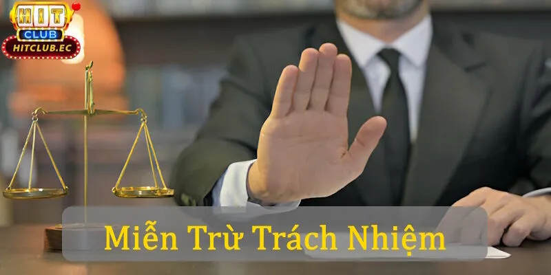 tìm hiểu miễn trừ trách nhiệm