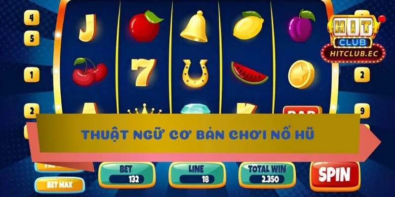 cách chơi nổ hũ thuật ngữ