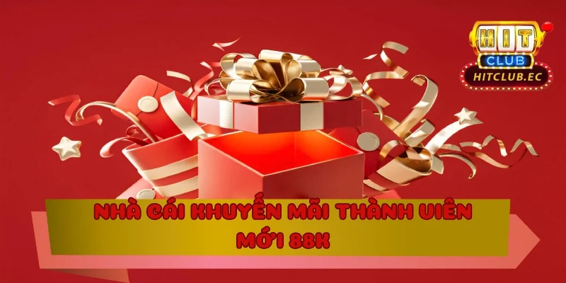 nhà cái khuyến mãi thành viên mới 88K