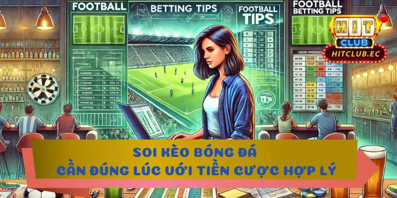 soi kèo bóng đá đúng thời điểm
