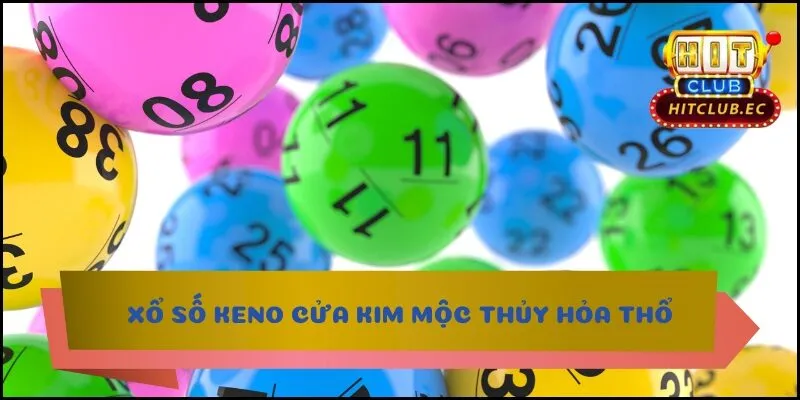 xổ số keno của kim mộc thủy hỏa thổ